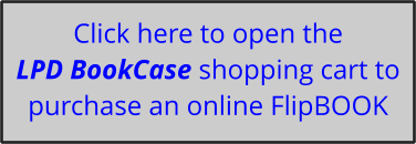 Click here to open the LPD BookCase shopping cart to purchase an online FlipBOOK